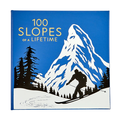 100 Slopes of a Lifetime: The World's Ultimate Ski and Snowboard Destinations