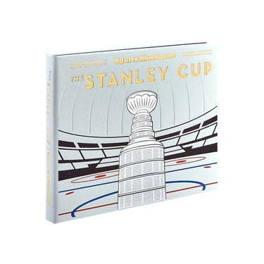The Stanley Cup: A History of Hockey's Greatest Prize from the Pages of Sports Illustrated