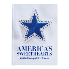 America's Sweethearts: Dallas Cowboys Cheerleaders