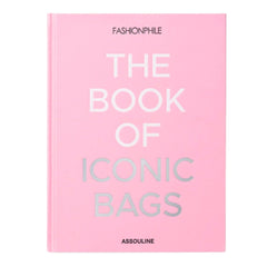 Fashionphile: The Book of Iconic Bags