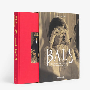 Bals: Legendary Costume Balls of the Twentieth Century