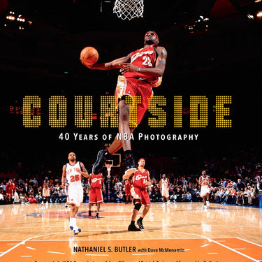 Courtside: 40 Years of NBA Photography