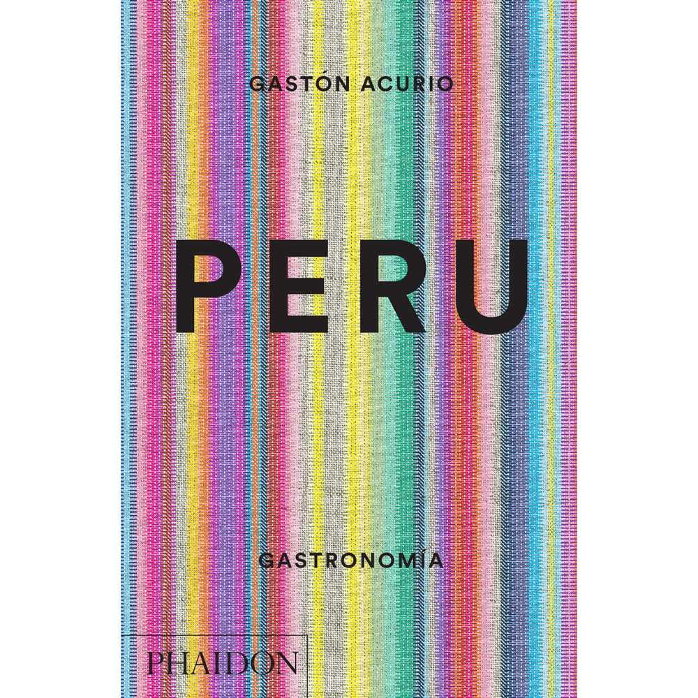 Peru: The Cookbook