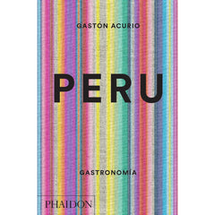 Peru: The Cookbook
