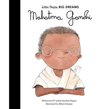 Mahatma Gandhi: Little People, Big Dreams