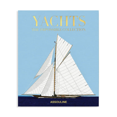 Yachts: The Impossible Collection